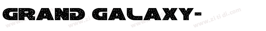 GRAND GALAXY字体转换